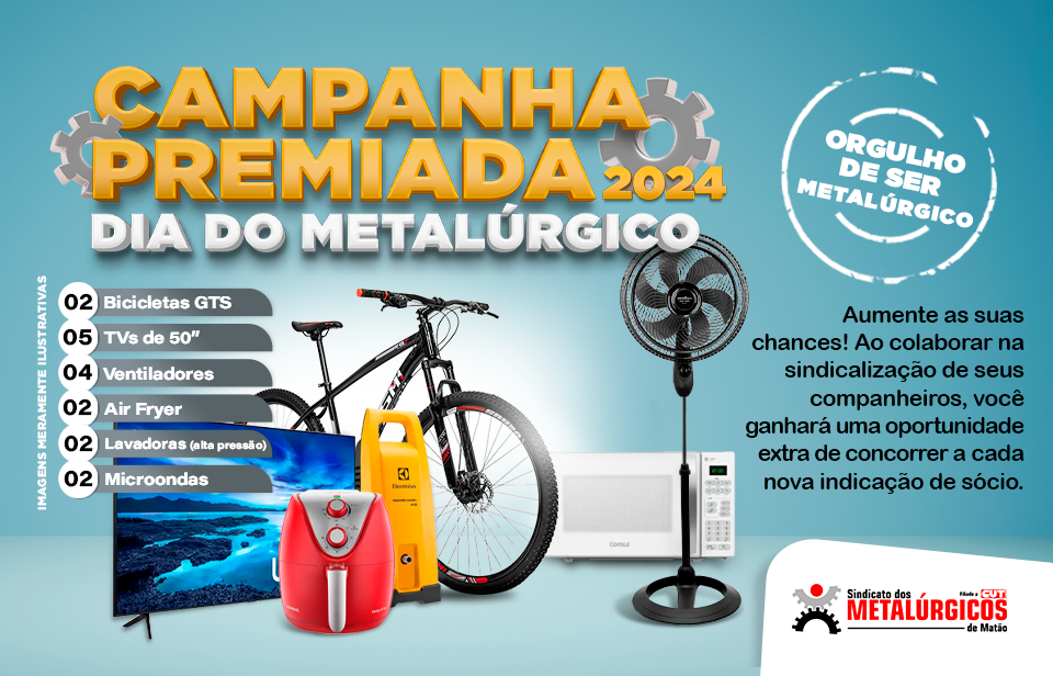 CAMPANHA PREMIADA 2024 - DIA DO METALRGICO!